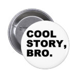 Cool Story Bro Buttons