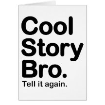 Cool Story Bro. Card