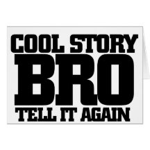 Cool story bro card