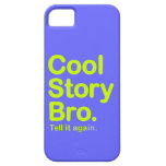 Cool Story Bro. iPhone 5 Case