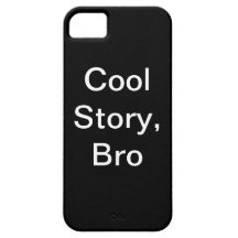 cool story bro iPhone 5 covers