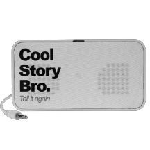 Cool story bro iPhone speaker