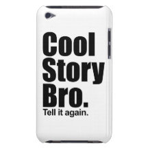Cool Story Bro. iPod Touch Covers