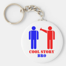 Cool Story Bro Ism Keychains
