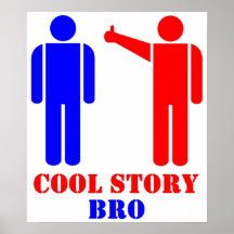 Cool Story Bro Ism Posters