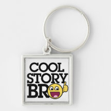 Cool story Bro Key Chain