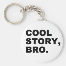 Cool Story Bro Key Chains