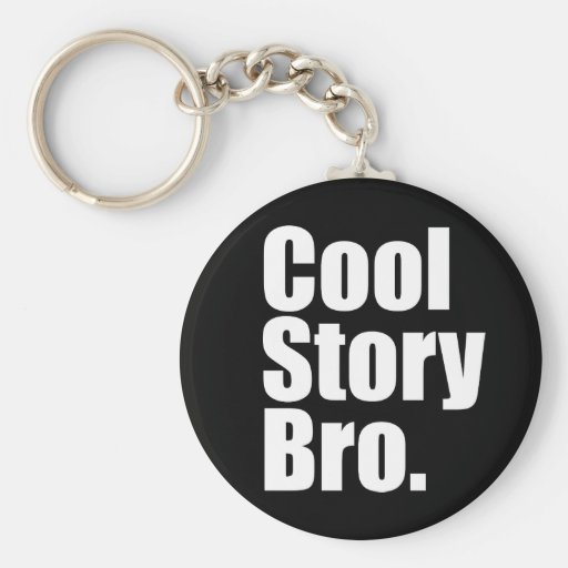 Cool Story Bro. Keychain