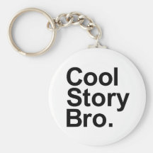 Cool story bro keychains