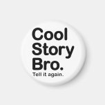 Cool Story Bro. Magnet