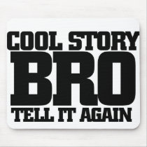 Cool story bro mousepad