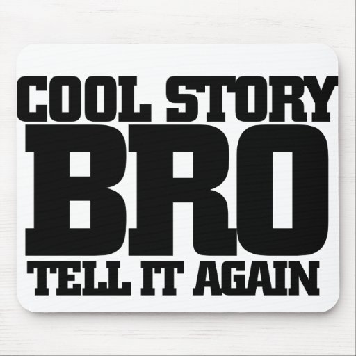 Cool story bro mousepad