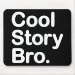 Cool Story Bro. Mousepad