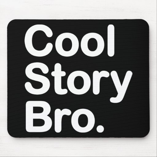 Cool Story Bro. Mousepad