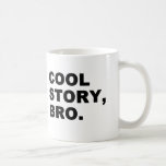 Cool Story Bro Mug
