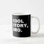 Cool Story Bro Mugs
