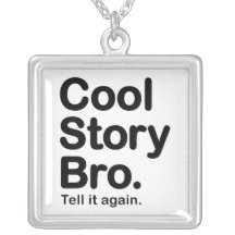Cool Story Bro. Necklace