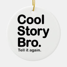 Cool Story Bro. Ornament