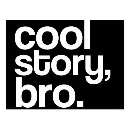 cool story, bro. postcard