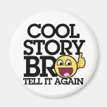 Cool Story bro Refrigerator Magnet