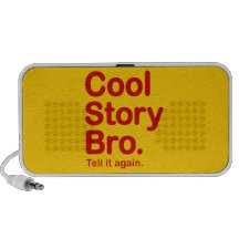 Cool Story Bro. Speaker
