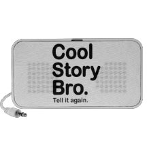 Cool Story Bro. Speaker