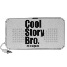 Cool Story Bro. Speaker