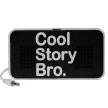Cool Story Bro. Speaker