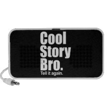 Cool Story Bro. Speaker