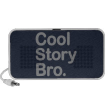 Cool Story Bro. Speaker