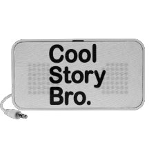 Cool Story Bro. Speaker