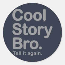 Cool Story Bro. Sticker