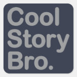 Cool Story Bro. Sticker