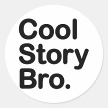 Cool Story Bro. Sticker