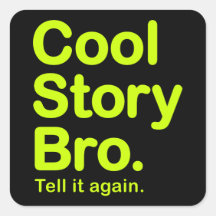 Cool Story Bro. Sticker