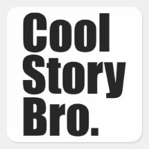 Cool Story Bro. Sticker