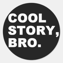 Cool Story Bro Stickers