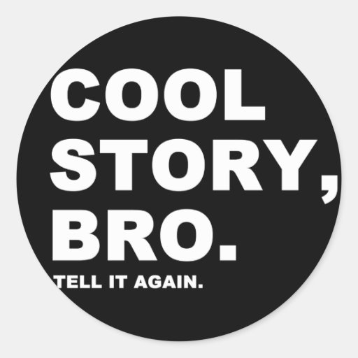 Cool Story Bro Stickers