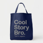 Cool Story Bro. Tell it again.  Bag
