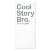 Cool Story Bro. Tell it Again Custom Announcement
