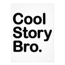 Cool Story Bro. Tell it Again Custom Invite