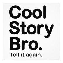 Cool Story Bro. Tell it Again Personalised Announcement