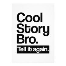 Cool story bro tell it again personalized invites