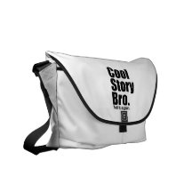 Cool Story Bro. Tell it again. Rickshaw Messenger Commuter Bags