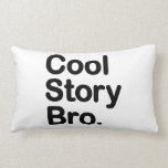 Cool Story Bro. Tell it Again Throw Pillow