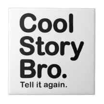 Cool Story Bro. Tile