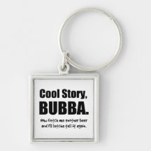 Cool Story, Bubba Keychains