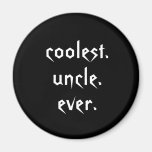 Coolest Uncle Ever Magnet