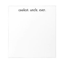 Coolest Uncle Ever Notepad