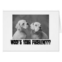 CORB3129, Woof's your problem??? Cards